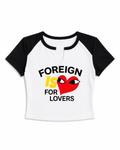 FOREIGN IS FOR LOVERS BABY TEE