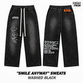 “SMILE ANYWAY” SWEATS